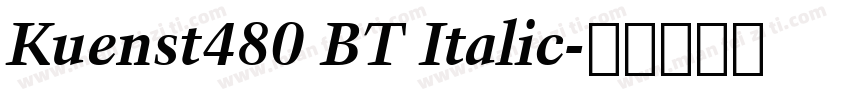 Kuenst480 BT Italic字体转换